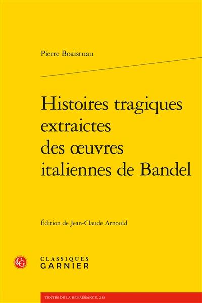 Histoires tragiques extraictes des oeuvres italiennes de Bandel