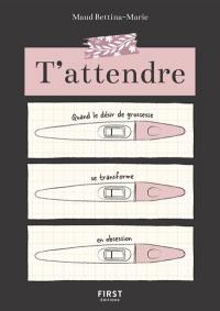 T'attendre : quand le désir de grossesse se transforme en obsession