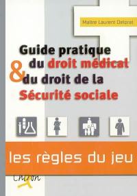 Guide pratique du droit médical et du droit de la Sécurité sociale