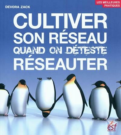 Cultiver son réseau quand on déteste réseauter