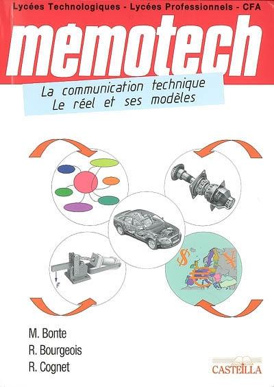 La communication technique : le réel et ses modèles : lycées technologiques, lycées professionnels, CFA