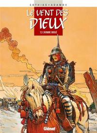 Le vent des dieux. Vol. 3. L'homme oublié