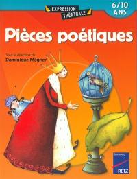 Pièces poétiques : 6-10 ans