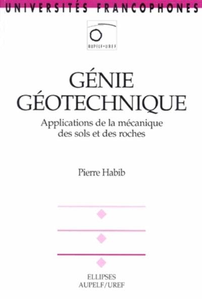 Génie géotechnique : applications de la mécanique des sols et des roches