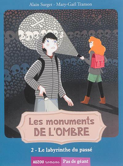 Les monuments de l'ombre. Vol. 2. Le labyrinthe du passé