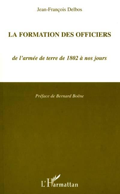 La formation des officiers : de l'armée de terre de 1802 à nos jours