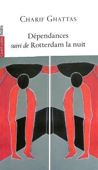 Dépendances. Rotterdam la nuit