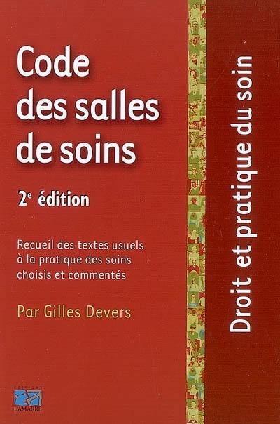 Code des salles de soins : recueil des textes usuels à la pratique des soins