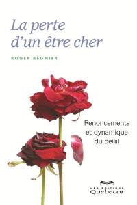 La perte d'un être cher : renoncements et dynamique du deuil