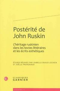 Postérité de John Ruskin : l'héritage ruskinien dans les textes littéraires et les écrits esthétiques