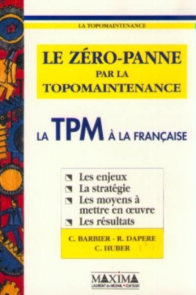 Le zéro-panne par la topomaintenance : la TPM à la française