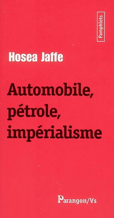 Automobile, pétrole, impérialisme