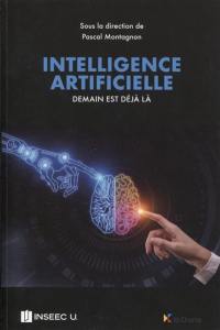 Intelligence artificielle : demain est déjà là