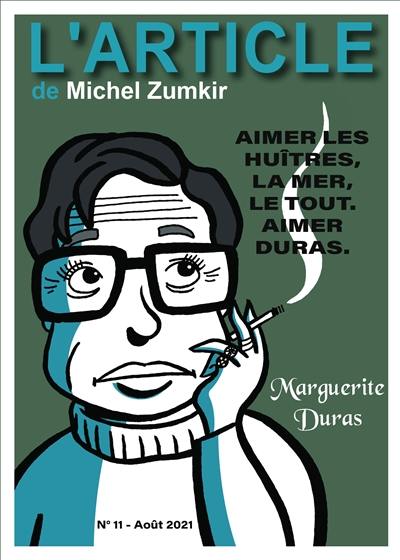 L'article, n° 11. Marguerite Duras : aimer les huîtres, la mer, le tout : aimer Duras