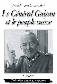 Le général Guisan et le peuple suisse