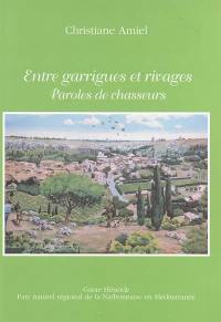 Entre garrigues et rivages : paroles de chasseurs