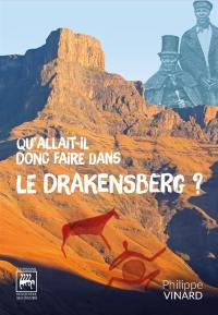 Qu'allait-il donc faire dans le Drakensberg ?