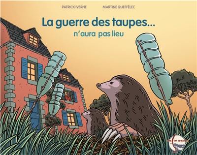 La guerre des taupes... n'aura pas lieu