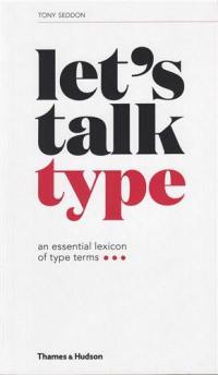 Let’s Talk Type : An Essential Lexicon of Type Terms