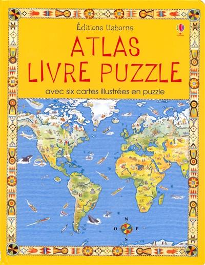 Atlas livre puzzle : avec six cartes illustrées en puzzle