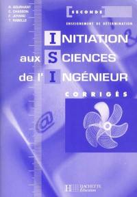 Initiation aux sciences de l'ingénieur, 2de technologique : corrigés