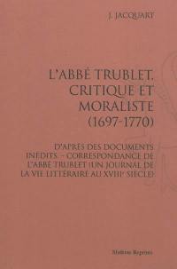 L'abbé Trublet, critique et moraliste (1697-1770) d'après des documents inédits