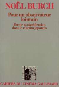 Pour un observateur lointain : forme et signification dans le cinéma japonais