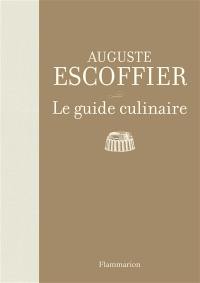 Le guide culinaire : aide-mémoire de cuisine pratique