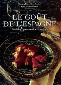 Le goût de l'Espagne : traditions gourmandes et recettes