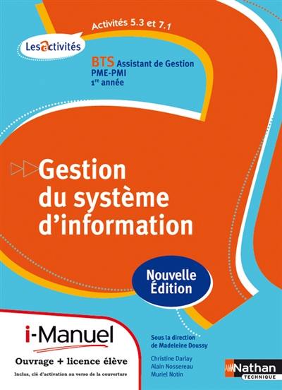 Gestion du système d'information, activités 5.3 et 7.1 : BTS assistant de gestion PME-PMI, 1re année : i-manuel, ouvrage + licence élève