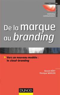 De la marque au branding : vers un nouveau modèle : le cloud-branding