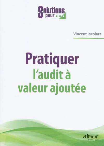 Pratiquer l'audit à valeur ajoutée