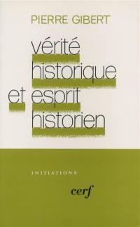 Vérité historique et esprit historien : l'historien biblique de Gédéon face à Hérodote, essai sur le principe historiographique