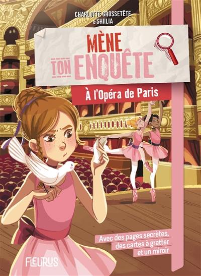 Mène ton enquête. A l'Opéra de Paris