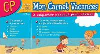 Mon carnet vacances, CP vers le CE1, 6-7 ans : à emporter partout pour réviser