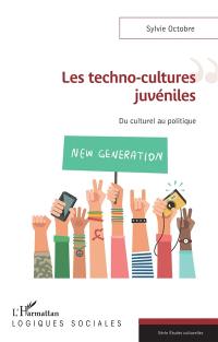 Les techno-cultures juvéniles : du culturel au politique