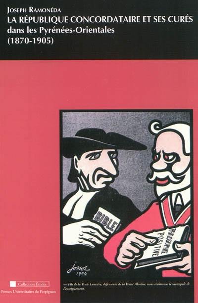 La République concordataire et ses curés dans les Pyrénées-Orientales (1870-1905)