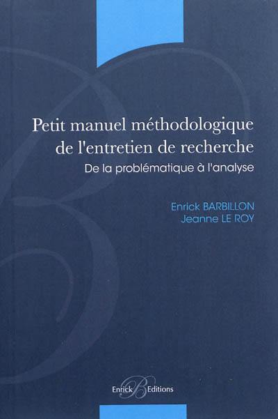 Petit manuel de l'entretien de recherche : de la problématique à l'analyse