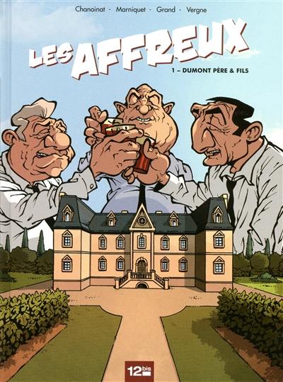 Les affreux. Vol. 1. Dumont père & fils