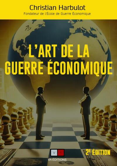 L'art de la guerre économique : surveiller, analyser, protéger, influencer