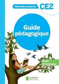 Etude de la langue, CE2 : méthode explicite : guide pédagogique