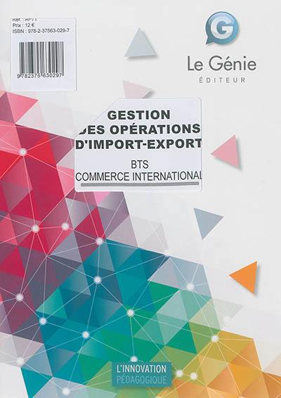 Gestion des opérations d'import-export : BTS commerce international : épreuve E6