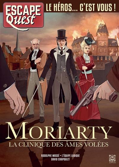 Escape quest. Moriarty : la clinique des âmes volées