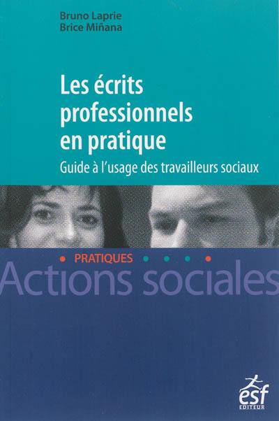 Les écrits professionnels en pratique : guide à l'usage des travailleurs sociaux