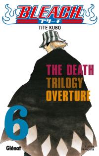 Bleach. Vol. 6. The death trilogy overture