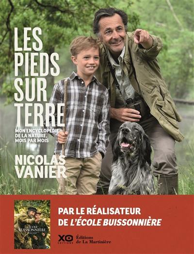 Les pieds sur terre : mon encyclopédie de la nature, mois par mois