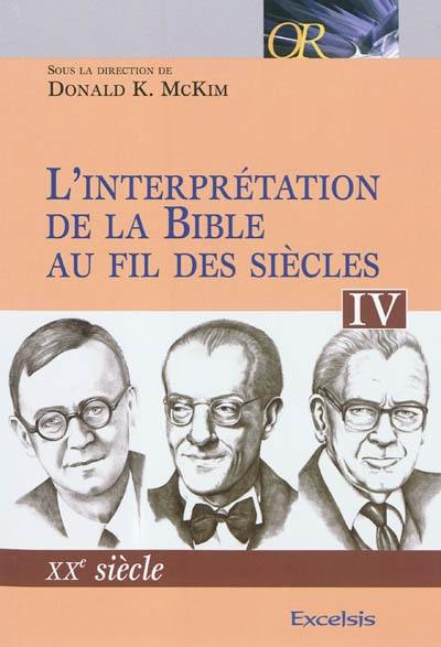 L'interprétation de la Bible au fil des siècles. Vol. 4. XXe siècle