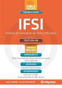 IFSI, Institut de formation en soins infirmiers : tout-en-un : concours 2016-2017