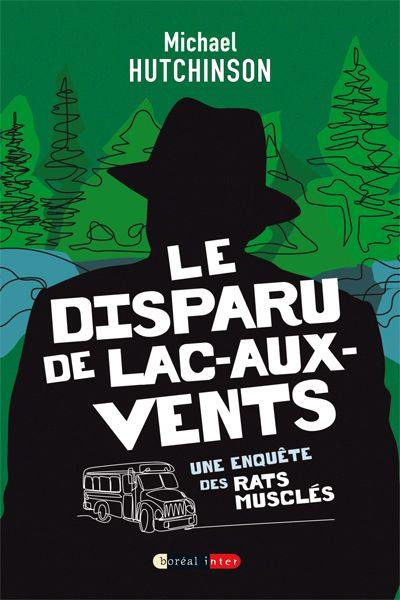 Le disparu de Lacs-aux-Vents : enquête des Rats musclés