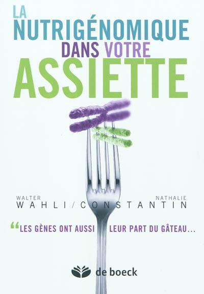 La nutrigénomique dans votre assiette : les gènes ont aussi leur part du gâteau...